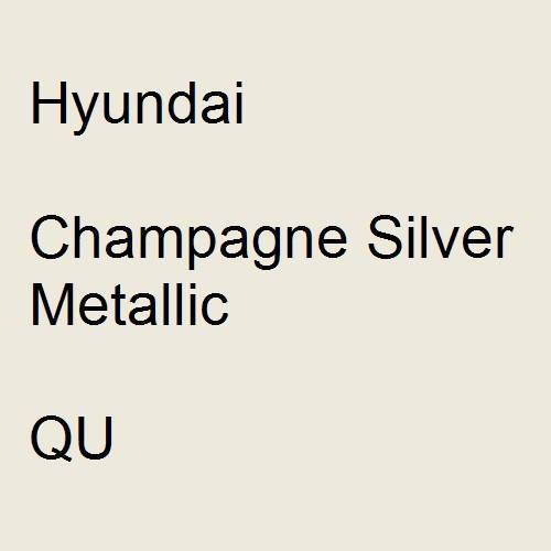 Hyundai, Champagne Silver Metallic, QU.